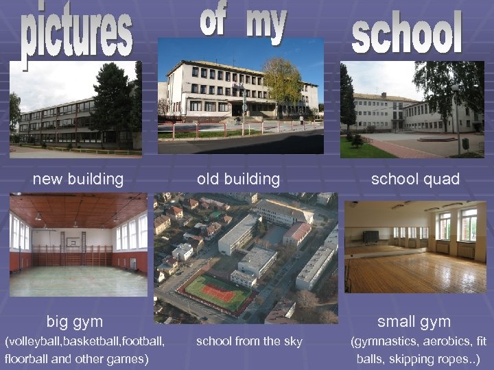 new building old building big gym (volleyball, basketball, football, floorball and other games) school