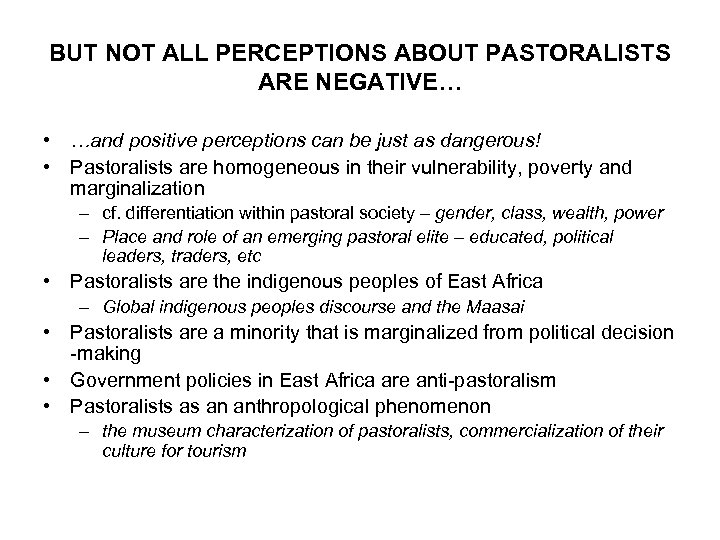 BUT NOT ALL PERCEPTIONS ABOUT PASTORALISTS ARE NEGATIVE… • …and positive perceptions can be