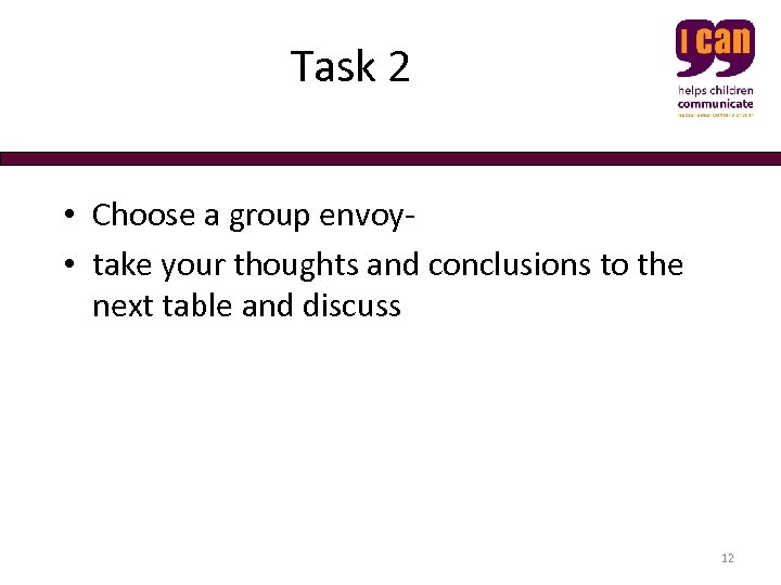  Task 2 • Choose a group envoy- • take your thoughts and conclusions