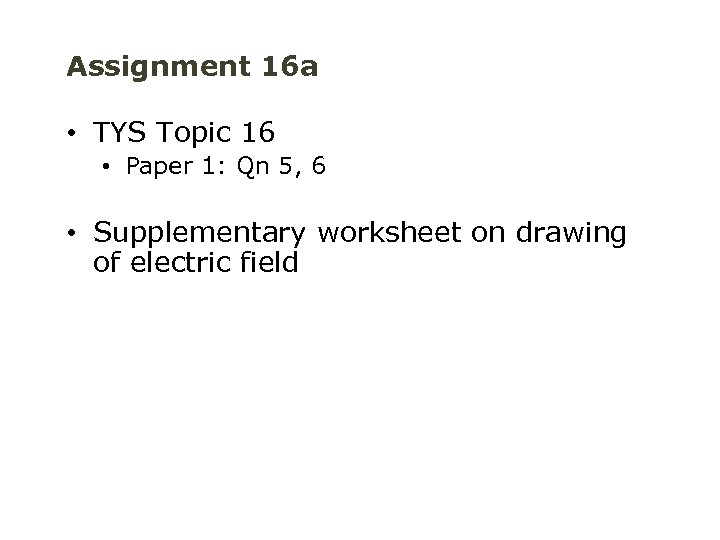 Assignment 16 a • TYS Topic 16 • Paper 1: Qn 5, 6 •