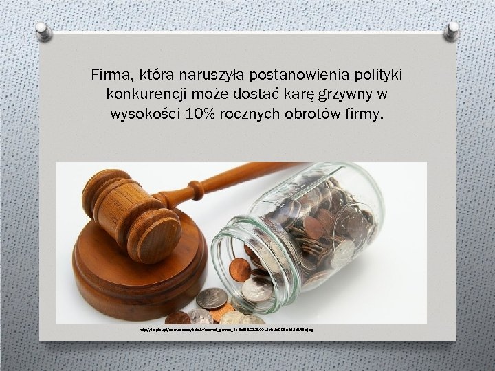 Firma, która naruszyła postanowienia polityki konkurencji może dostać karę grzywny w wysokości 10% rocznych