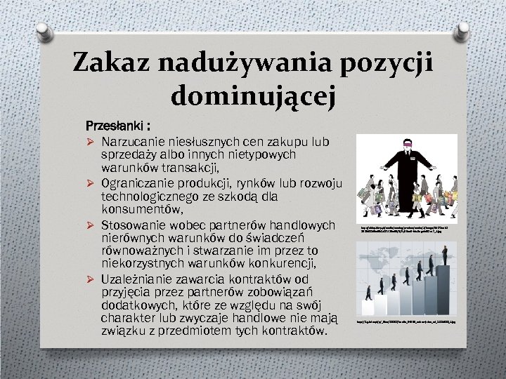 Zakaz nadużywania pozycji dominującej Przesłanki : Ø Narzucanie niesłusznych cen zakupu lub sprzedaży albo