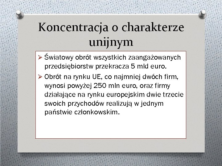 Koncentracja o charakterze unijnym Ø Światowy obrót wszystkich zaangażowanych przedsiębiorstw przekracza 5 mld euro.