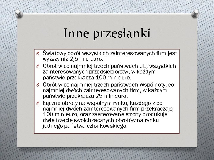 Inne przesłanki O Światowy obrót wszystkich zainteresowanych firm jest wyższy niż 2, 5 mld