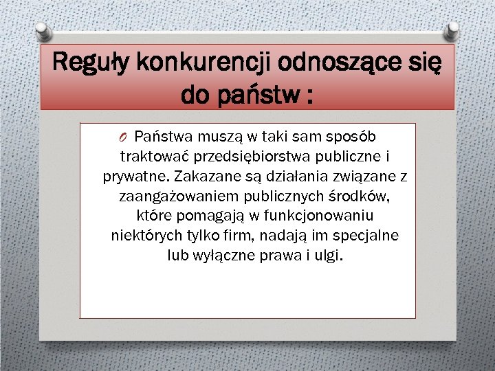 Reguły konkurencji odnoszące się do państw : O Państwa muszą w taki sam sposób