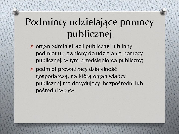 Podmioty udzielające pomocy publicznej O organ administracji publicznej lub inny podmiot uprawniony do udzielania