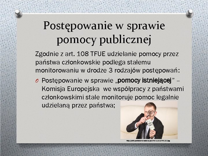 Postępowanie w sprawie pomocy publicznej Zgodnie z art. 108 TFUE udzielanie pomocy przez państwa