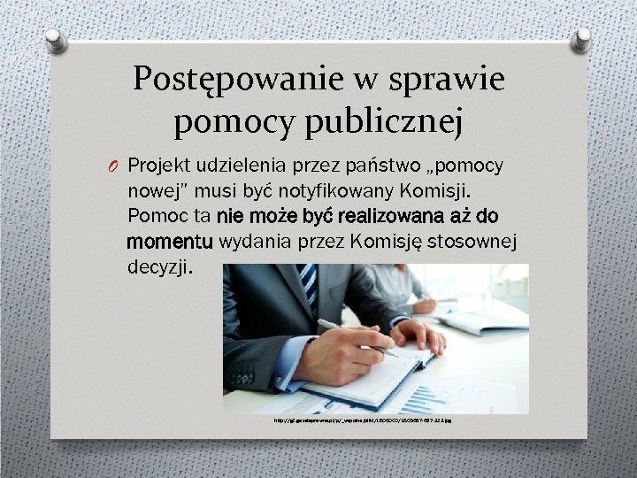 Postępowanie w sprawie pomocy publicznej O Projekt udzielenia przez państwo „pomocy nowej” musi być