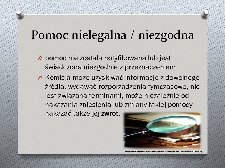 Pomoc nielegalna / niezgodna O pomoc nie została notyfikowana lub jest świadczona niezgodnie z