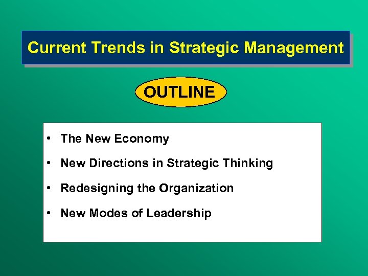 Current Trends in Strategic Management OUTLINE • The New Economy • New Directions in
