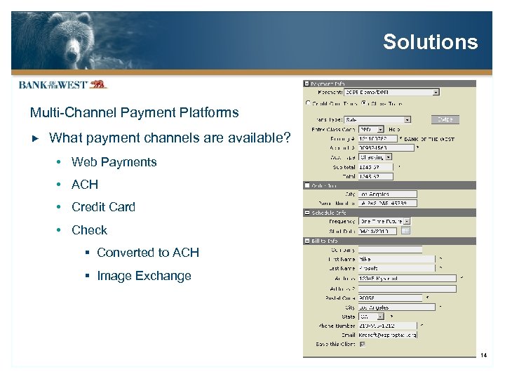 Solutions Multi-Channel Payment Platforms What payment channels are available? Web Payments ACH Credit Card