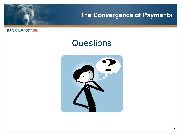 The Convergence of Payments Questions 26 