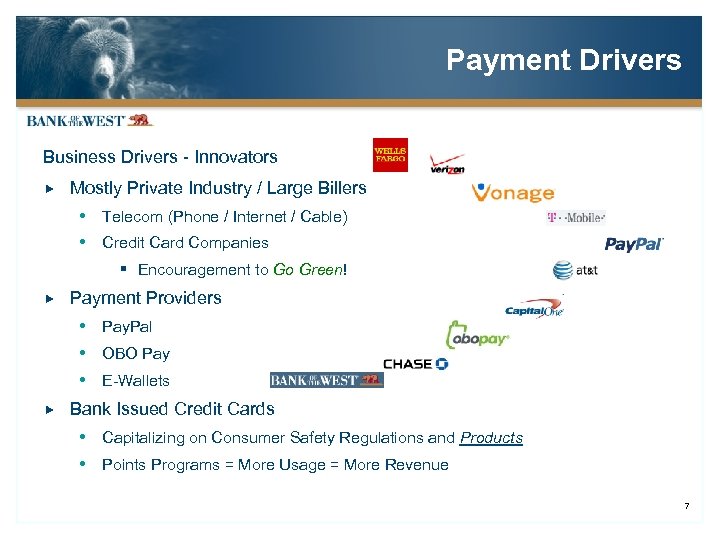 Payment Drivers Business Drivers - Innovators Mostly Private Industry / Large Billers Telecom (Phone