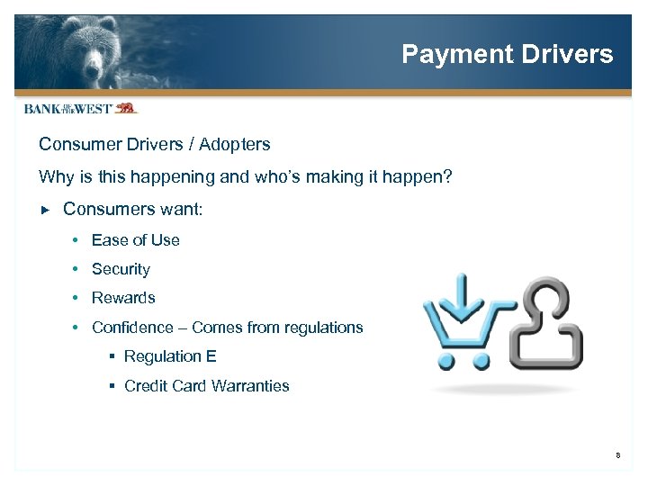 Payment Drivers Consumer Drivers / Adopters Why is this happening and who’s making it