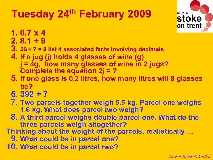 Tuesday 24 th February 2009 1. 0. 7 x 4 2. 8. 1 ÷