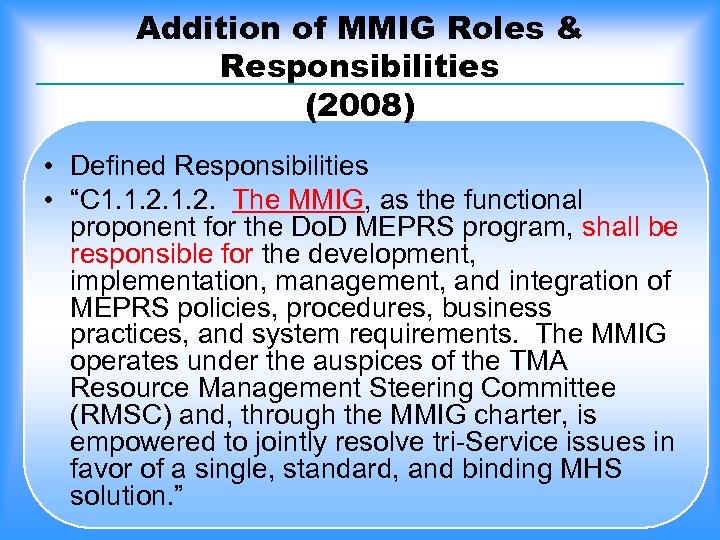 Addition of MMIG Roles & Responsibilities (2008) • Defined Responsibilities • “C 1. 1.