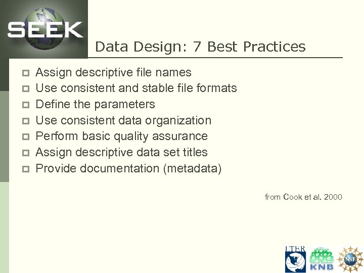 Data Design: 7 Best Practices p p p p Assign descriptive file names Use