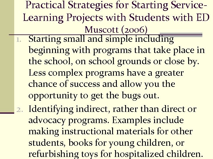 Practical Strategies for Starting Service. Learning Projects with Students with ED Muscott (2006) 1.