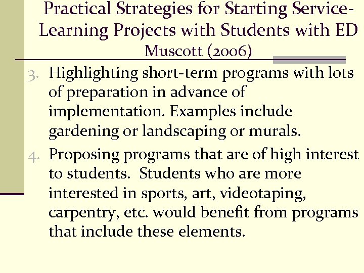 Practical Strategies for Starting Service. Learning Projects with Students with ED Muscott (2006) 3.