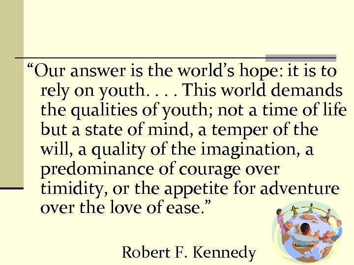 “Our answer is the world’s hope: it is to rely on youth. . This
