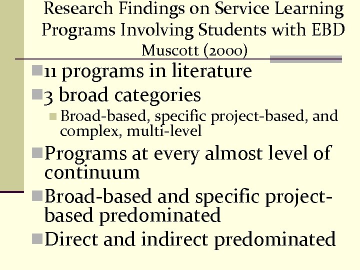 Research Findings on Service Learning Programs Involving Students with EBD Muscott (2000) n 11