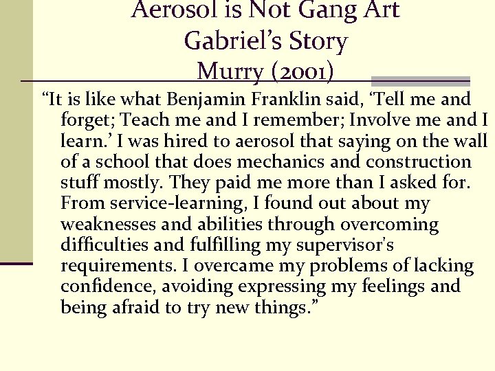 Aerosol is Not Gang Art Gabriel’s Story Murry (2001) “It is like what Benjamin