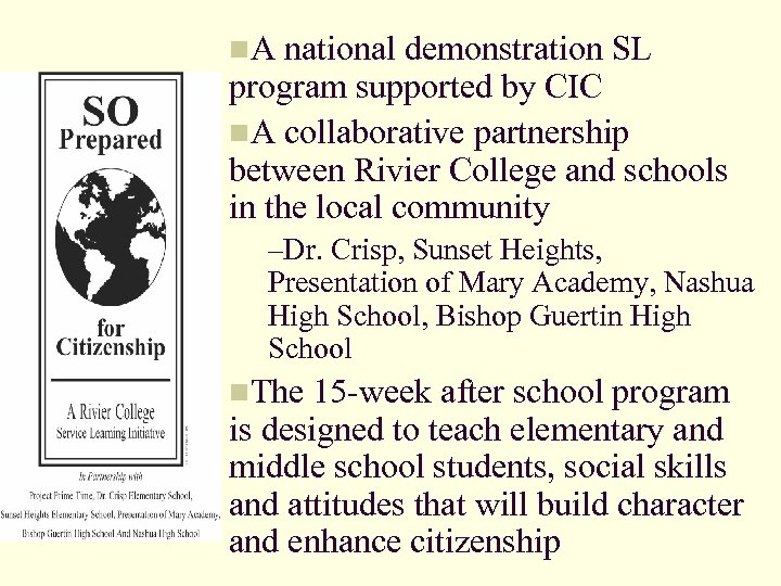 n. A national demonstration SL program supported by CIC n. A collaborative partnership between