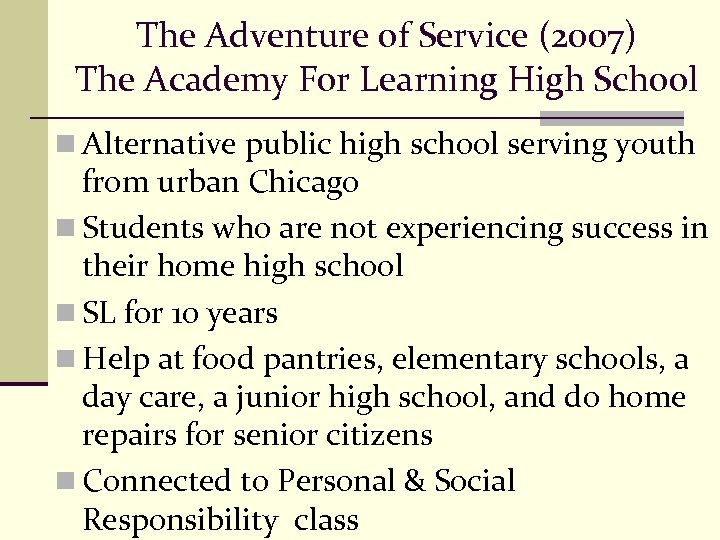 The Adventure of Service (2007) The Academy For Learning High School n Alternative public