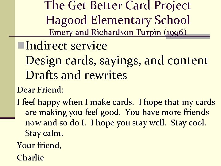The Get Better Card Project Hagood Elementary School Emery and Richardson Turpin (1996) n.