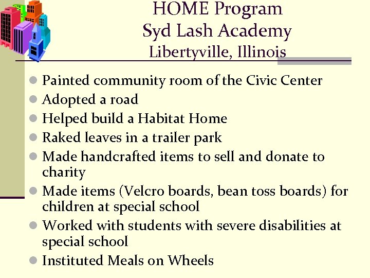 HOME Program Syd Lash Academy Libertyville, Illinois Painted community room of the Civic Center