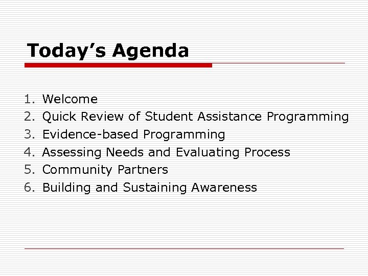 Today’s Agenda 1. 2. 3. 4. 5. 6. Welcome Quick Review of Student Assistance