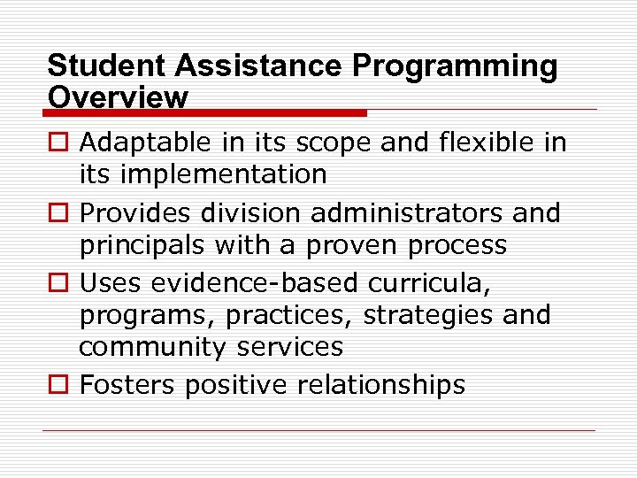 Student Assistance Programming Overview o Adaptable in its scope and flexible in its implementation