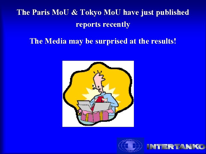 The Paris Mo. U & Tokyo Mo. U have just published reports recently The