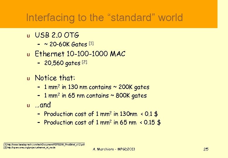  Interfacing to the “standard” world u USB 2. 0 OTG – ~ 20