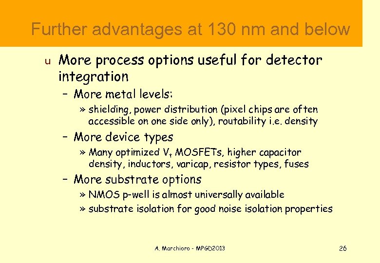  Further advantages at 130 nm and below u More process options useful for