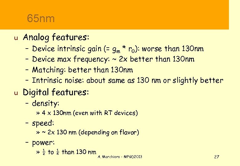  65 nm u Analog features: – – u Device intrinsic gain (= gm
