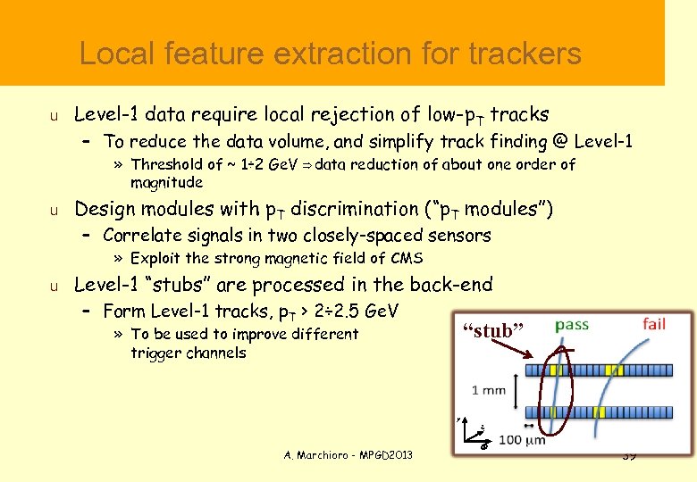  Local feature extraction for trackers u Level-1 data require local rejection of low-p.
