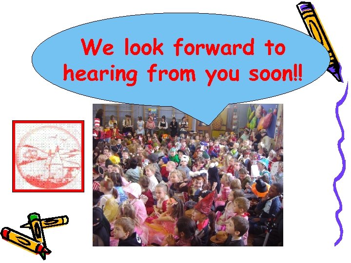 We look forward to hearing from you soon!! 