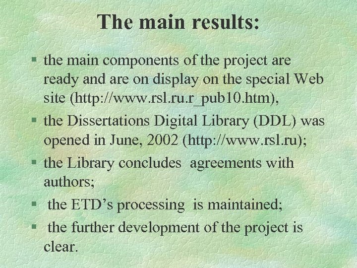 The main results: § the main components of the project are ready and are