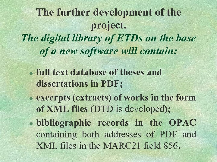 The further development of the project. The digital library of ETDs on the base