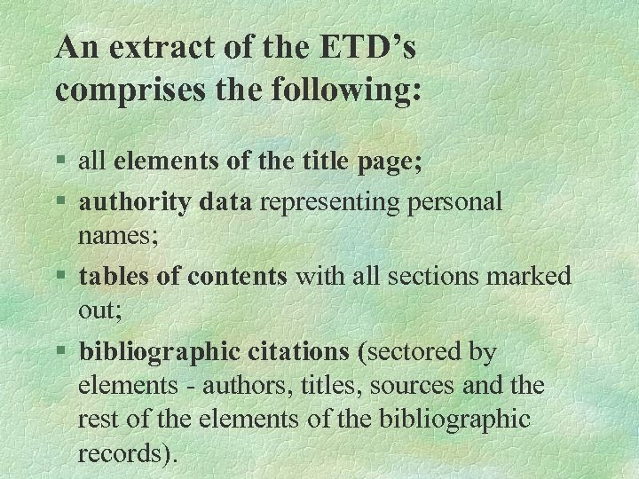 An extract of the ETD’s comprises the following: § all elements of the title