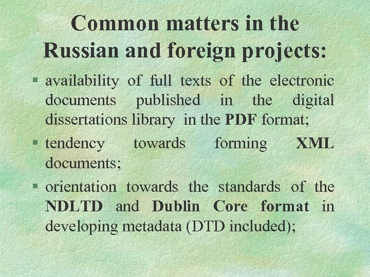 Common matters in the Russian and foreign projects: § availability of full texts of