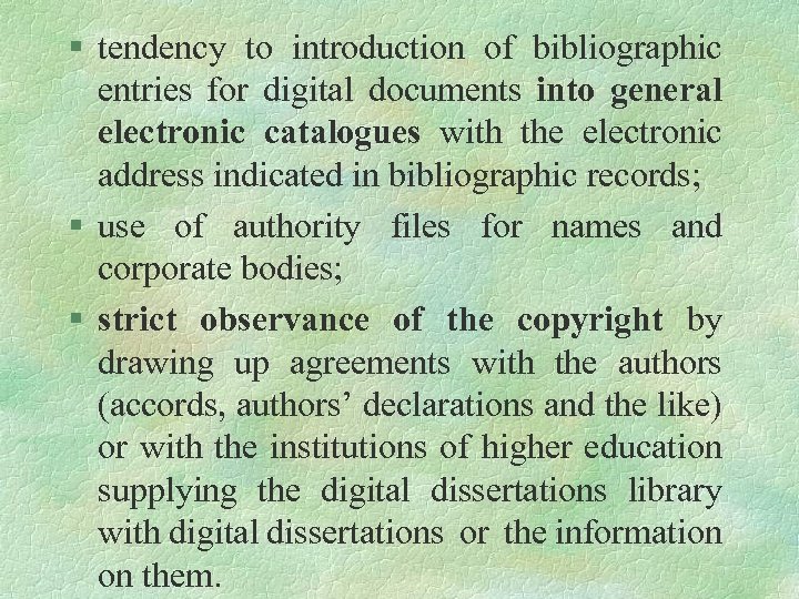 § tendency to introduction of bibliographic entries for digital documents into general electronic catalogues