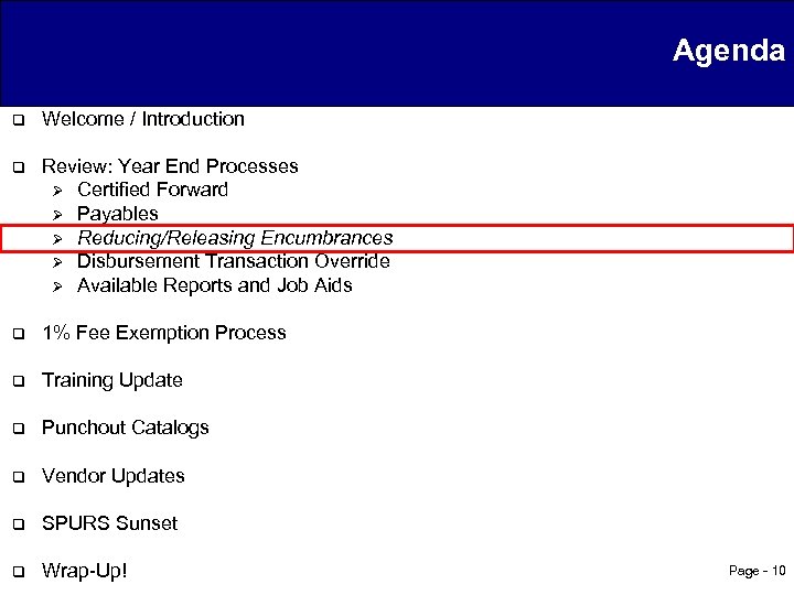 Agenda q Welcome / Introduction q Review: Year End Processes Ø Certified Forward Ø
