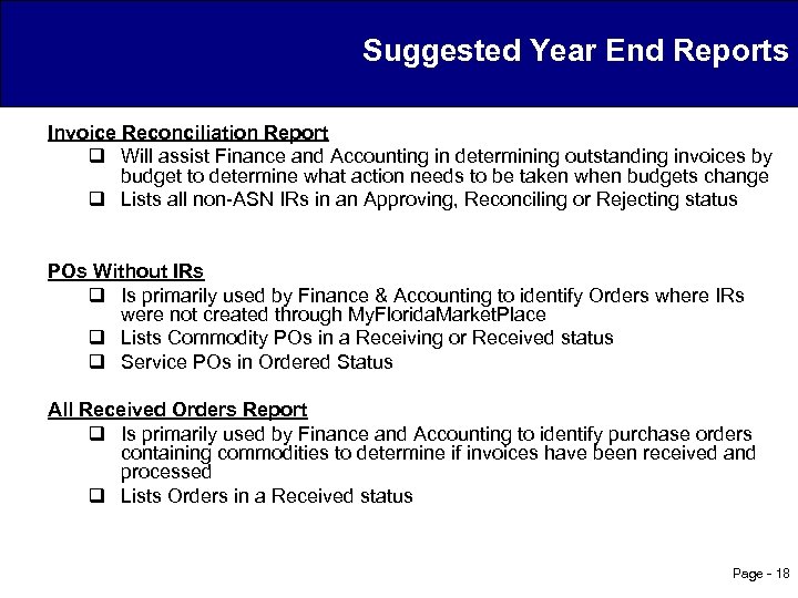 Suggested Year End Reports Invoice Reconciliation Report q Will assist Finance and Accounting in