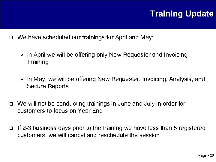 Training Update q We have scheduled our trainings for April and May: Ø In