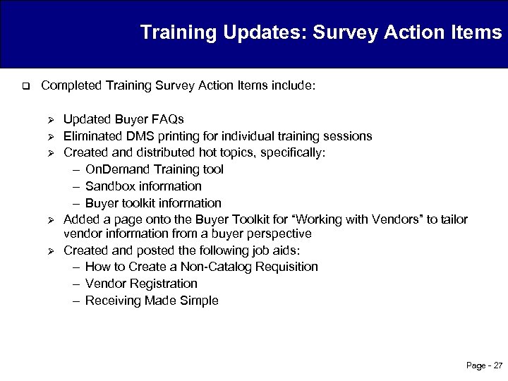 Training Updates: Survey Action Items q Completed Training Survey Action Items include: Ø Ø
