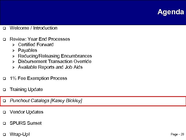 Agenda q Welcome / Introduction q Review: Year End Processes Ø Certified Forward Ø