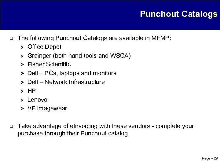 Punchout Catalogs q The following Punchout Catalogs are available in MFMP: Ø Office Depot