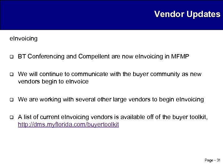 Vendor Updates e. Invoicing q BT Conferencing and Compellent are now e. Invoicing in